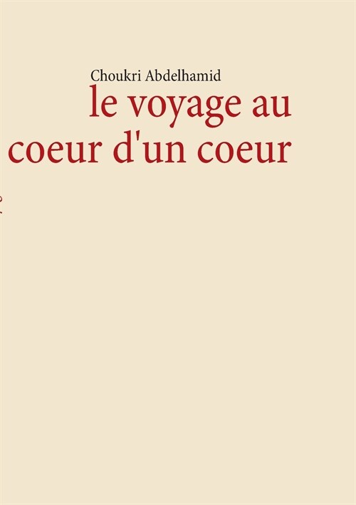 le voyage au coeur dun coeur (Paperback)