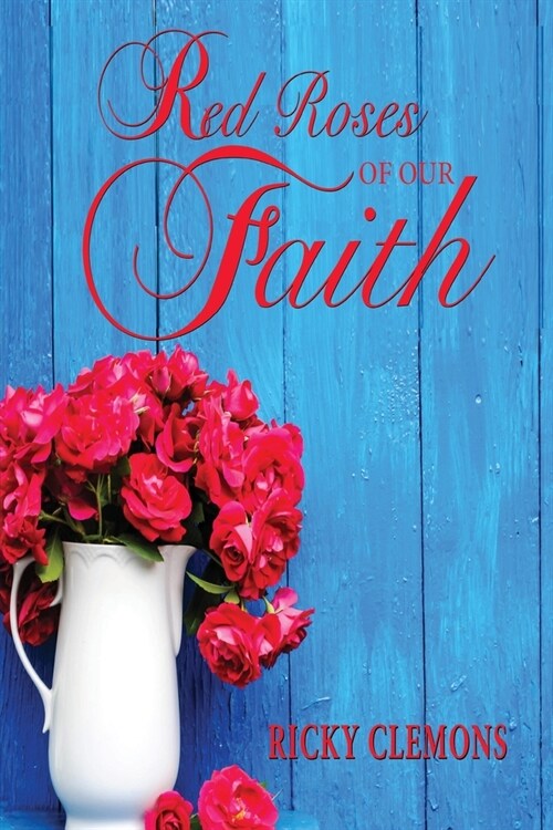 Red Roses of Our Faith (Paperback)