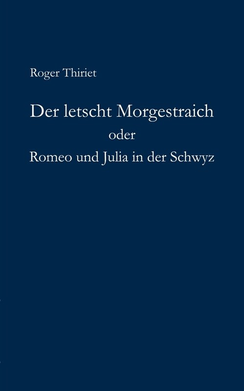 Der letscht Morgestraich oder Romeo und Julia in der Schwyz (Paperback)