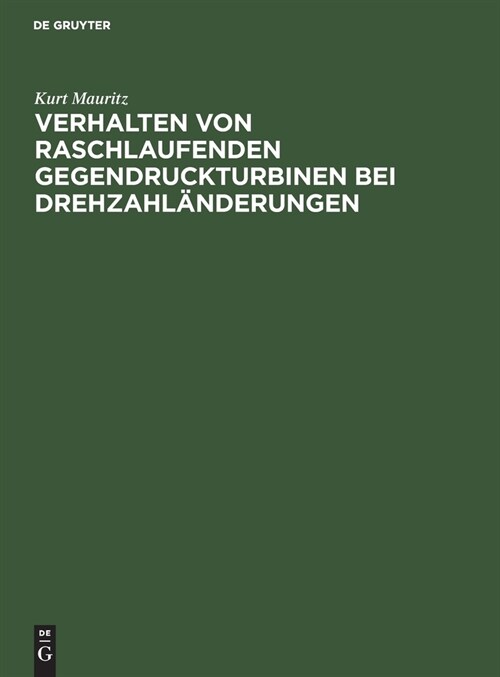 Verhalten von raschlaufenden Gegendruckturbinen bei Drehzahl?derungen (Hardcover, Reprint 2019)