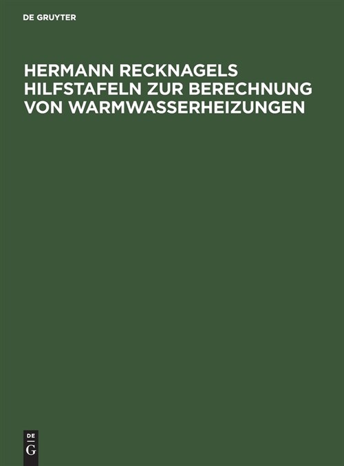 Hermann Recknagels Hilfstafeln Zur Berechnung Von Warmwasserheizungen (Hardcover, 5, 5. Auflage. Rep)