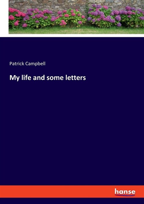 My life and some letters (Paperback)