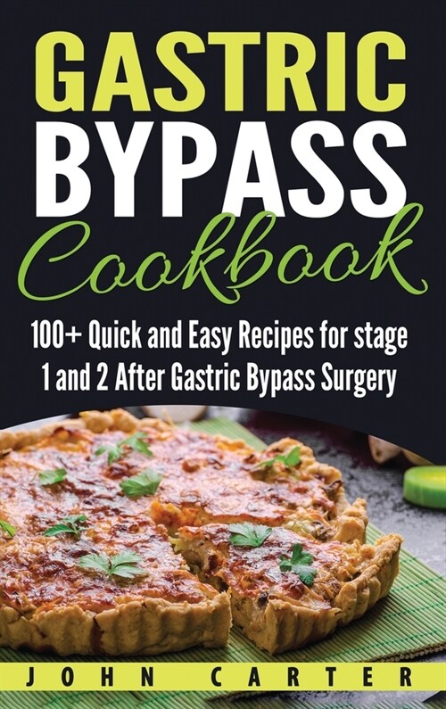 Gastric Bypass Cookbook: 100+ Quick and Easy Recipes for stage 1 and 2 After Gastric Bypass Surgery (Hardcover)