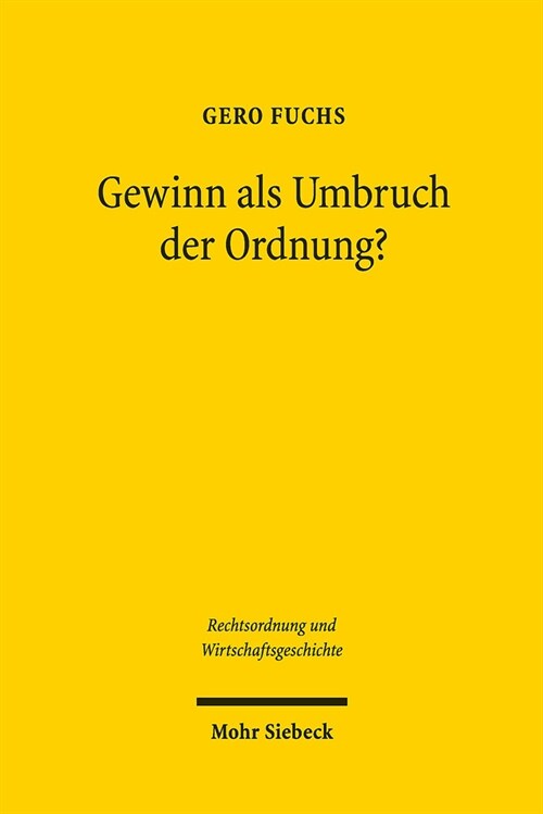 Gewinn ALS Umbruch Der Ordnung?: Der Fall Des Siegburger Topfers Peter Knutgen Im 16. Jahrhundert (Paperback)