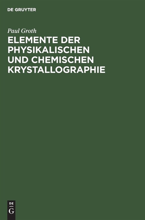 Elemente der physikalischen und chemischen Krystallographie (Hardcover, Reprint 2019)