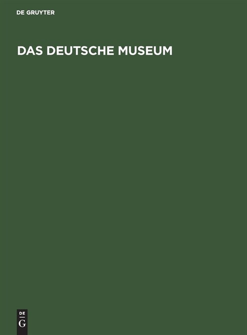 Das Deutsche Museum: Geschichte, Aufgaben, Ziele (Hardcover, 2, 2. Auflage. Rep)