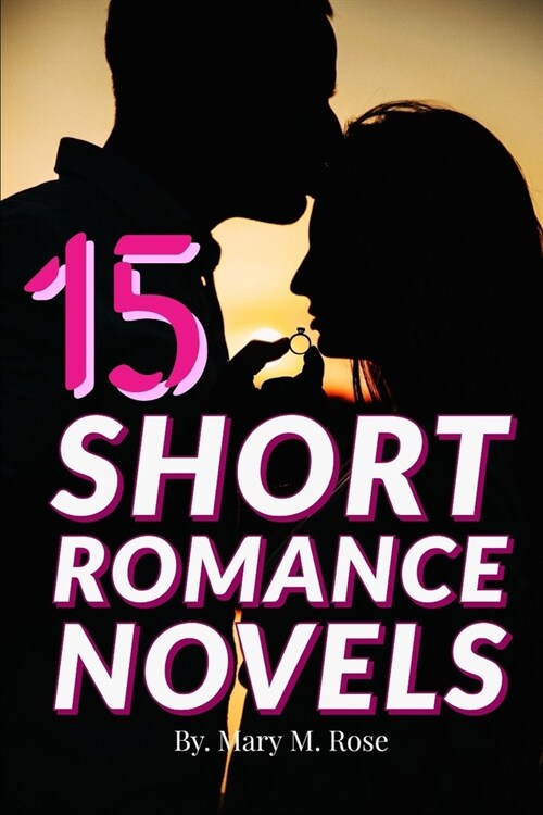 15 Short Romance Novels: The Best Short Love Story Collections Everyone Should Read, Love Short Stories & Romantic Novels for Multiple Authors (Paperback)
