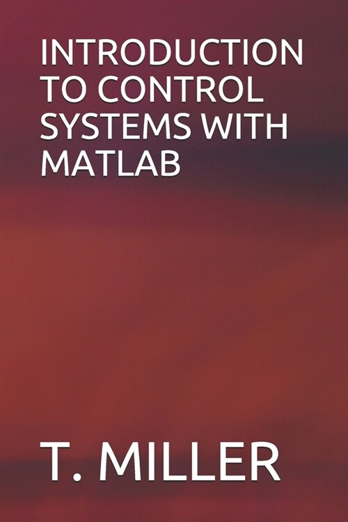 Introduction to Control Systems with MATLAB (Paperback)