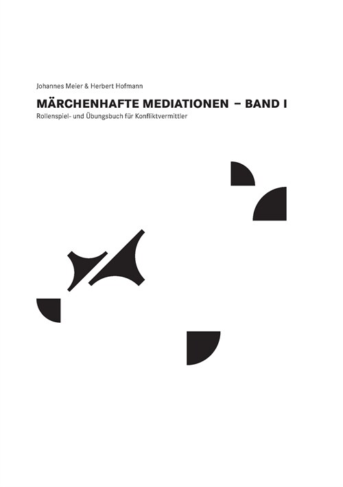 M?chenhafte Mediationen: Rollenspiel- und ?ungsbuch f? Konfliktvermittler (Paperback)