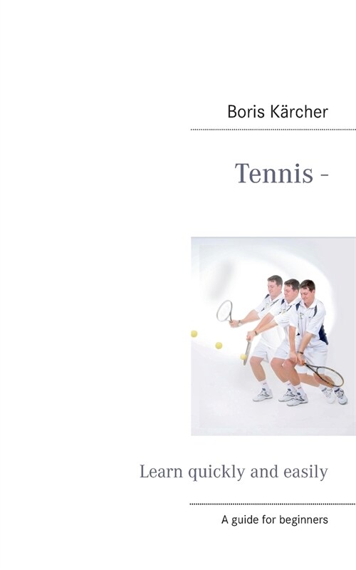 Tennis - Learn quickly and easily (Paperback)