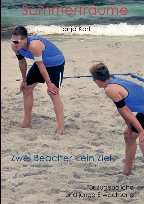 Sommertr?me: Zwei Beacher - ein Ziel (Paperback)