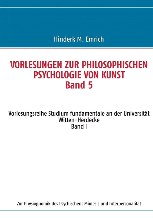 Vorlesungen zur philosophischen Psychologie von Kunst. Band 5: Zur Physiognomik des Psychischen: Mimesis und Interpersonalit? (Paperback)