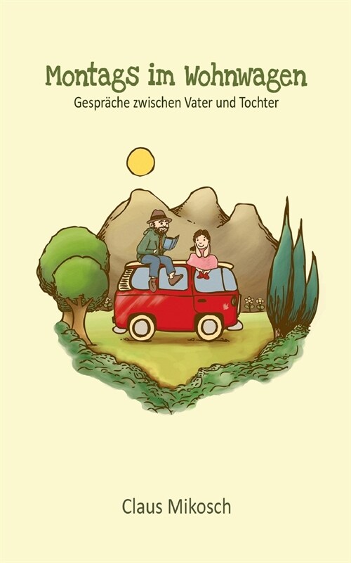 Montags im Wohnwagen: Gespr?he zwischen Vater und Tochter (Paperback)