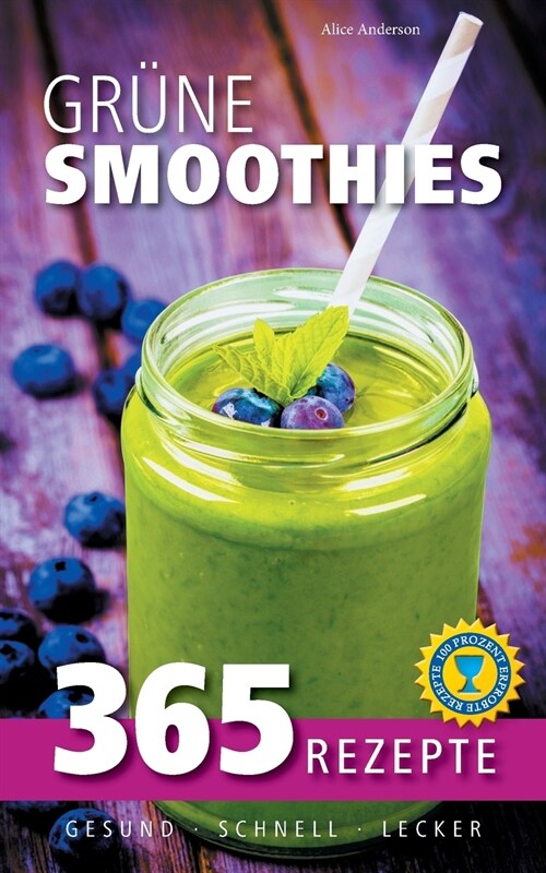 Gr?e Smoothies: 365 Rezepte - gesund, schnell, lecker (Paperback)