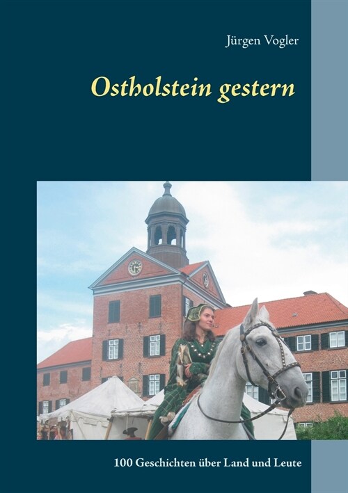 Ostholstein gestern: 100 Geschichten ?er Land und Leute (Paperback)