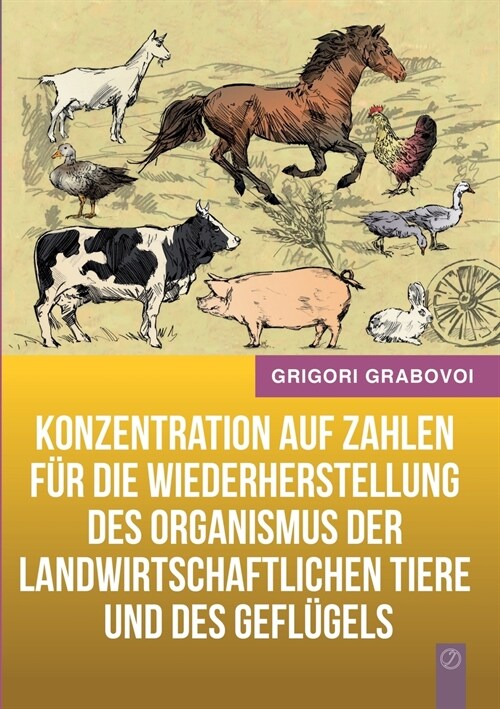 Konzentration auf Zahlen f? die Wiederherstellung des Organismus der landwirtschaftlichen Tiere und des Gefl?els (Paperback)