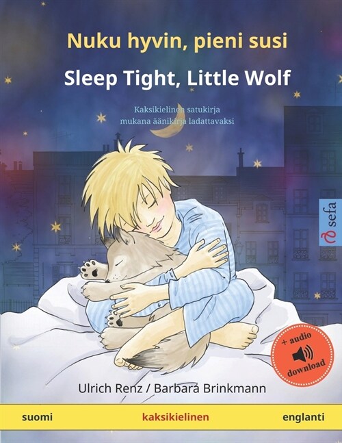 Nuku hyvin, pieni susi - Sleep Tight, Little Wolf (suomi - englanti): Kaksikielinen satukirja, mukana 狎nikirja ladattavaksi (Paperback)