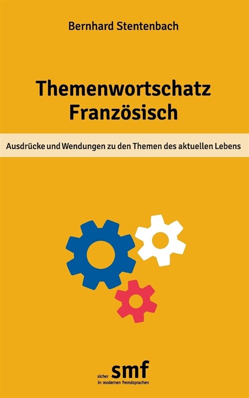 Themenwortschatz Franz?isch: Ausdr?ke und Wendungen zu den Themen des aktuellen Lebens (Paperback)