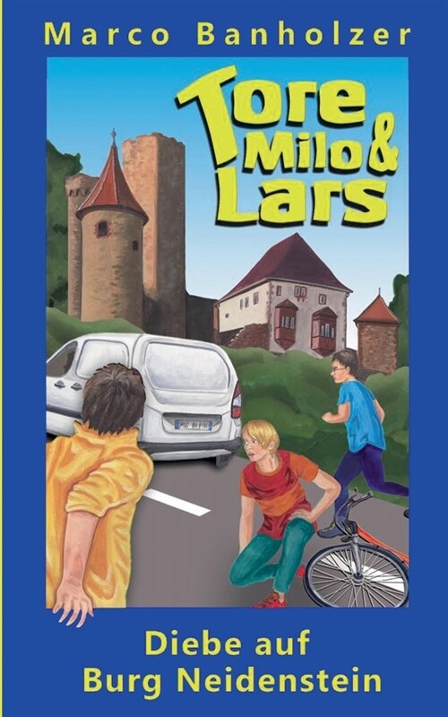 Tore, Milo & Lars - Diebe auf Burg Neidenstein (Paperback)