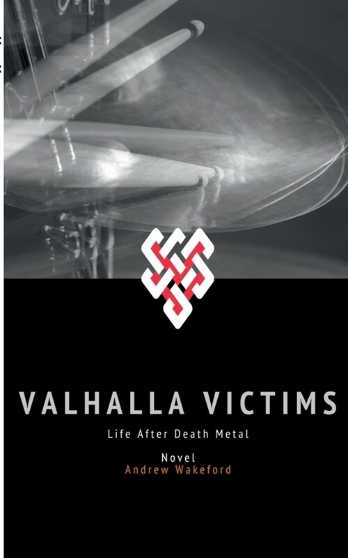 Valhalla Victims: Life after Death Metal (Paperback)