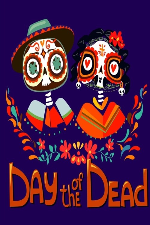 Day Of The Dead: Daily Empowerment Meditation & Gratitude Journal For Stong Women - Inspirational Mindfulness, Gratitude & Creativity J (Paperback)