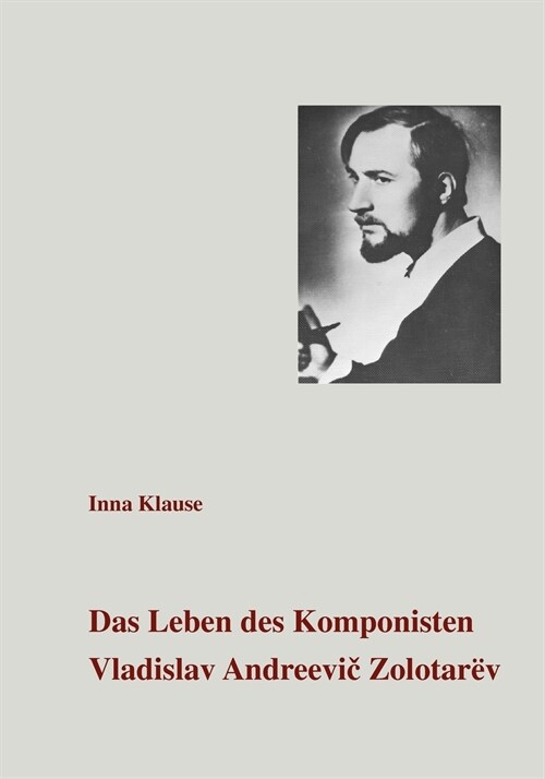 Das Leben des Komponisten Vladislav Andreevic Zolotarev (Paperback)