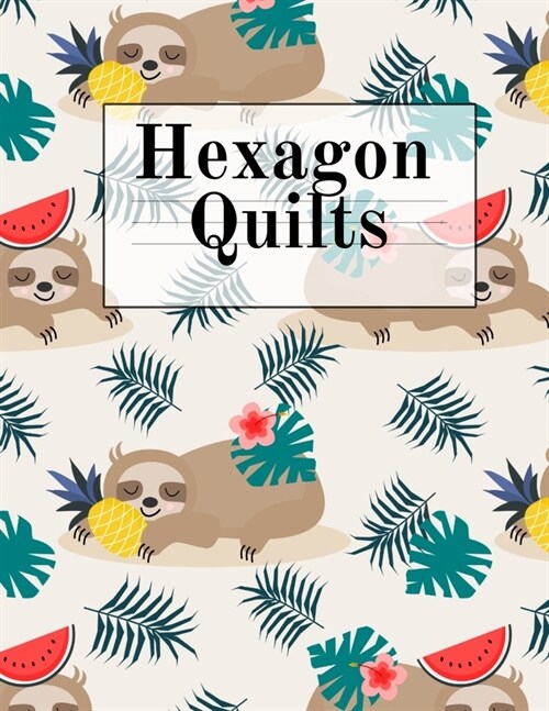 Hexagon Quilts: Hexagonal (.5 per side) Craft Project Notebook & Cute Quilting Journal for Crafters To Draw Patterns & Designs For Fa (Paperback)