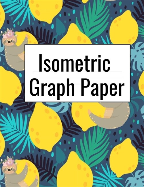 Isometric Graph Paper: Creative Notebook (.28) Journal for Arts, Design & Deco College Students To Draw Plans For Architecture, Landscaping (Paperback)