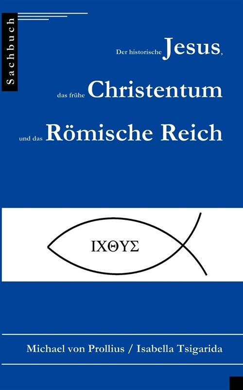 Der historische Jesus, das fr?e Christentum und das R?ische Reich (Paperback)