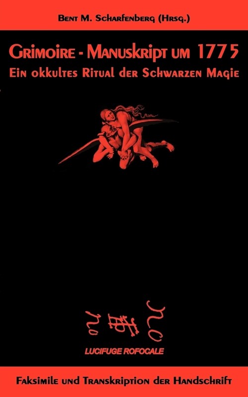 Grimoire - Manuskript um 1775: Ein okkultes Ritual der Schwarzen Magie (Paperback)