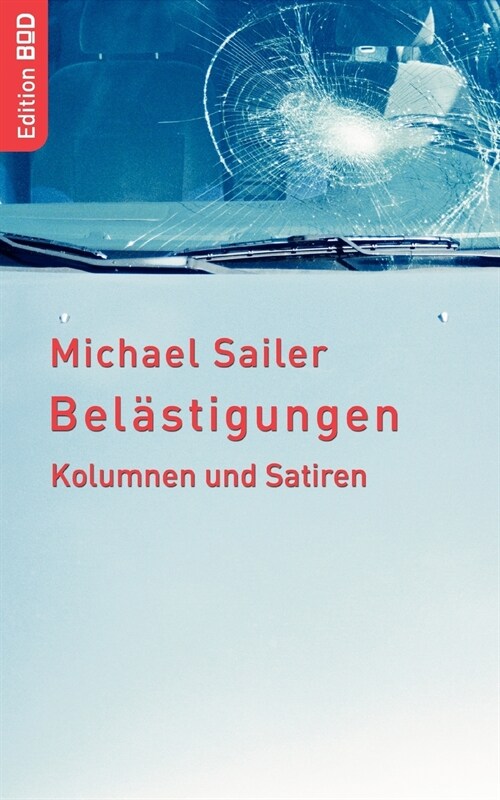 Bel?tigungen: Kolumnen und Satiren (Paperback)