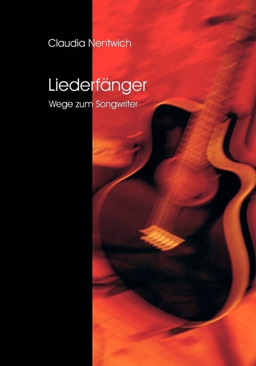 Liederf?ger: Wege zum Songwriter (Paperback)