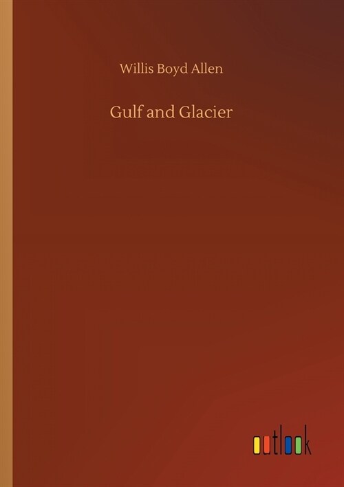 Gulf and Glacier (Paperback)