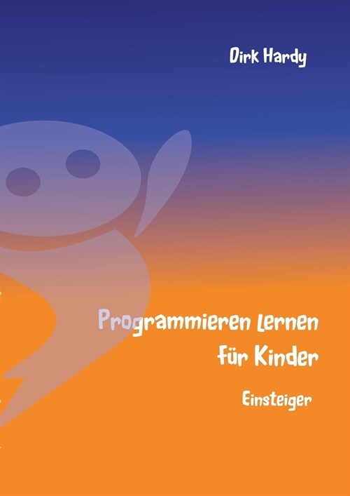 Programmieren lernen f? Kinder - Einsteiger (Paperback)