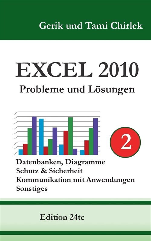 Excel 2010. Probleme und L?ungen. Band 2: Datenbanken, Diagramme, Schutz & Sicherheit, Kommunikation mit Anwendungen, Sonstiges (Paperback)