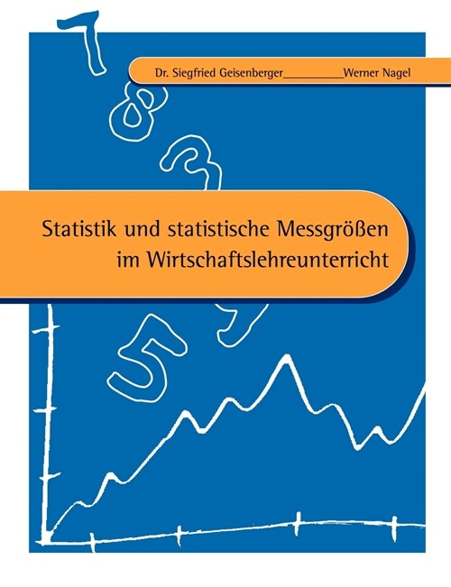 Statistik und statistische Messgr秤en im Wirtschaftslehreunterricht (Paperback)