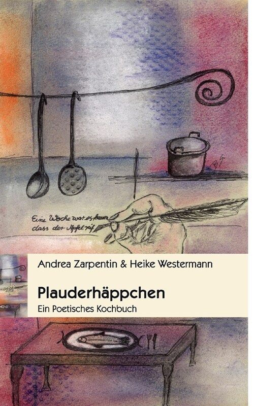 Plauderh?pchen: Ein Poetisches Kochbuch (Paperback)