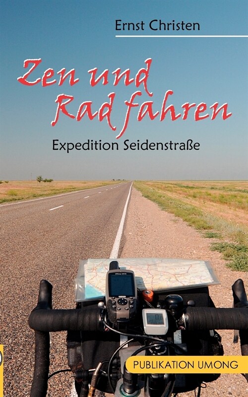 Zen und Rad fahren: Expedition Seidenstra? (Paperback)