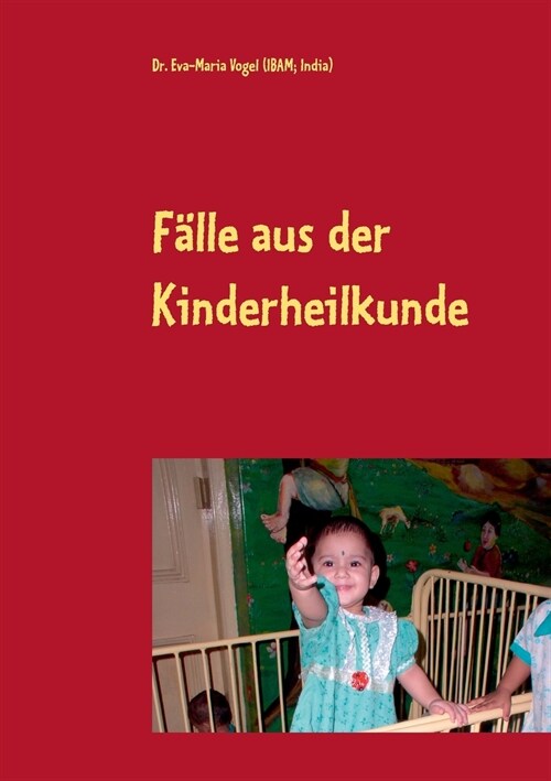F?le aus der Kinderheilkunde: Heilen mit sanfter Medizin (Paperback)