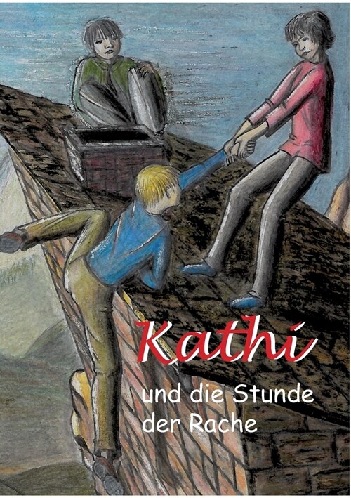 Kathi und die Stunde der Rache: Band 3 (Paperback)