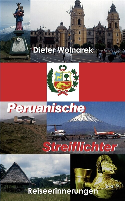 Peruanische Streiflichter: Reiseerinnerungen (Paperback)