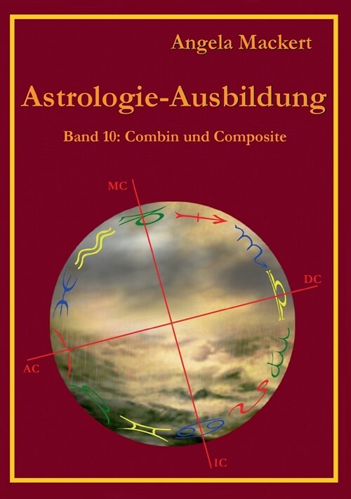 Astrologie-Ausbildung, Band 10: Combin und Composit (Paperback)