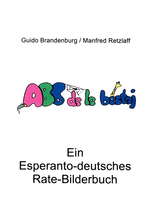 ABC de la bestoj: Ein Esperanto - deutsches Rate-Bilderbuch (Paperback)