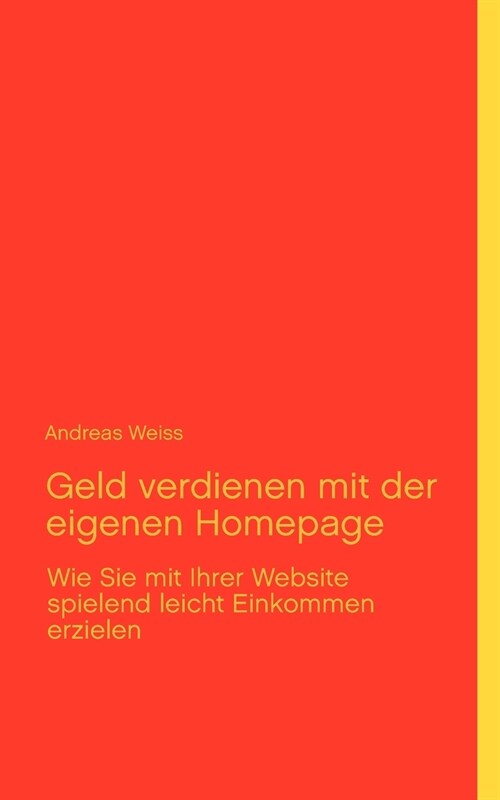 Geld verdienen mit der eigenen Homepage (Paperback)