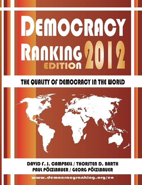 Democracy Ranking (Edition 2012): The Quality of Democracy in the World (Paperback)