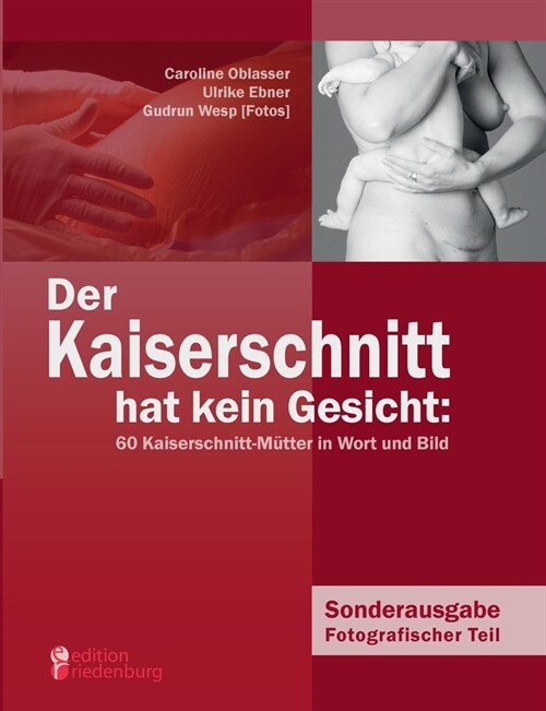 Der Kaiserschnitt hat kein Gesicht: 60 Kaiserschnitt-M?ter in Wort und Bild (Paperback)