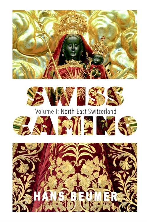 SWISS CAMINO - Volume I: North-East Switzerland (Hiking edition) (Paperback)