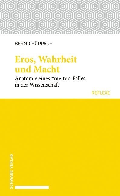 Eros, Wahrheit Und Macht: Anatomie Eines #me-Too-Falles in Der Wissenschaft (Paperback)