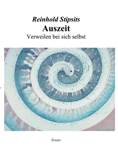 Auszeit. Verweilen bei sich selbst. Essays. (Paperback)