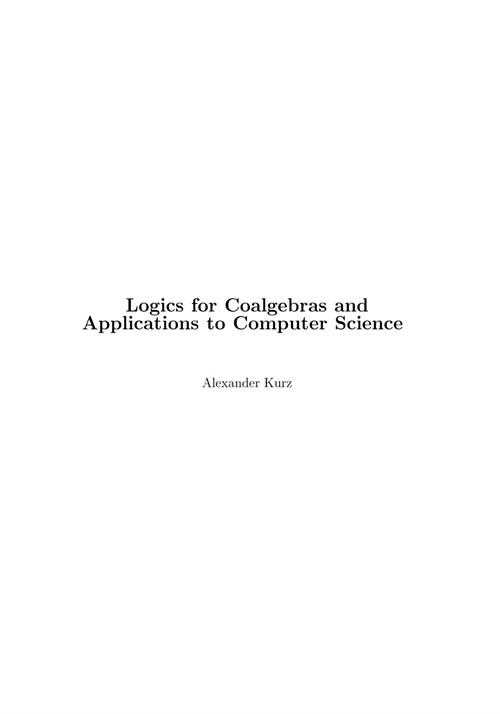 Logics for Coalgebras and Applications to Computer Science (Paperback)